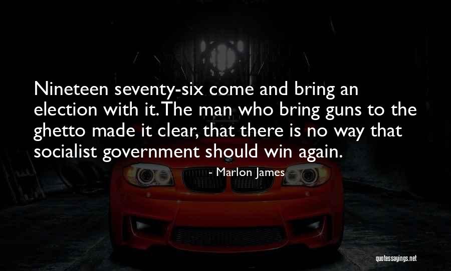 Election Win Quotes By Marlon James Election Win Quotes By Marlon James