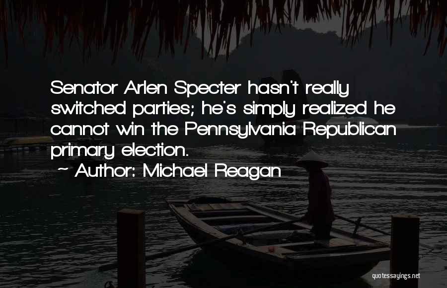 Election Win Quotes By Michael Reagan