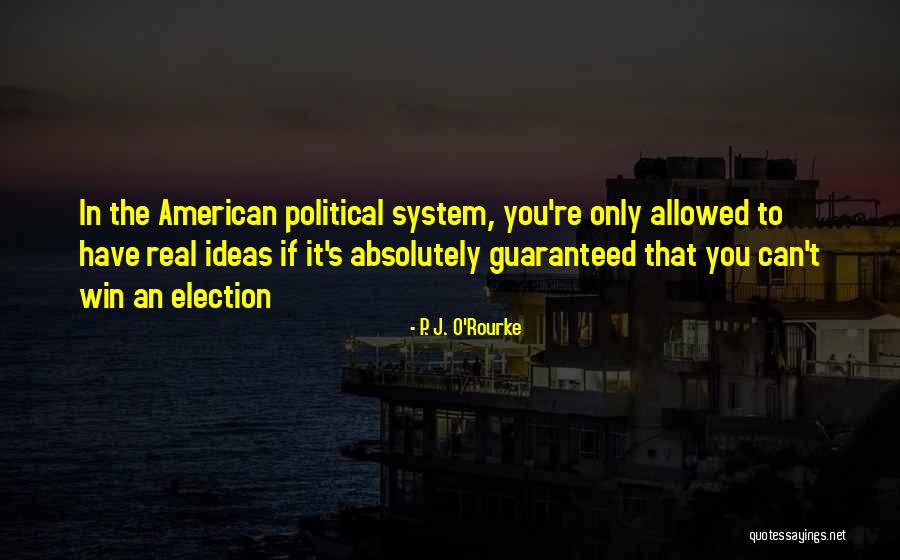 Election Win Quotes By P. J. O'Rourke Election Win Quotes By P. J. O'Rourke