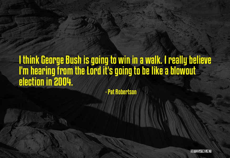 Election Win Quotes By Pat Robertson Election Win Quotes By Pat Robertson