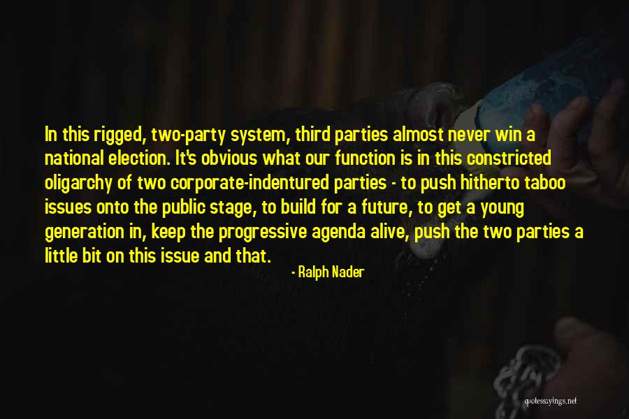 Election Win Quotes By Ralph Nader Election Win Quotes By Ralph Nader