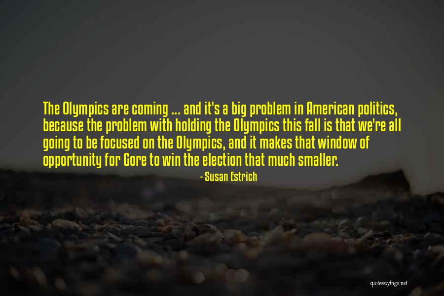 Election Win Quotes By Susan Estrich Election Win Quotes By Susan Estrich
