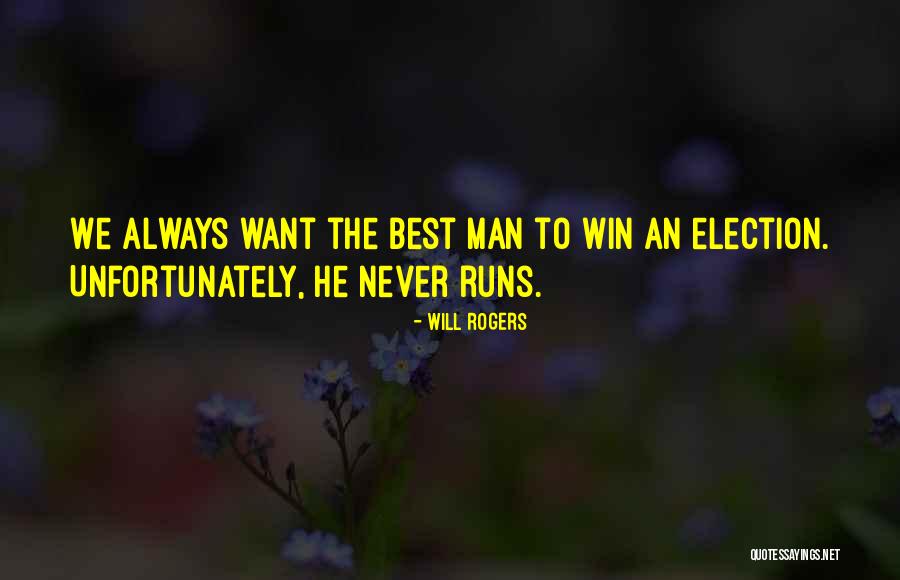Election Win Quotes By Will Rogers Election Win Quotes By Will Rogers