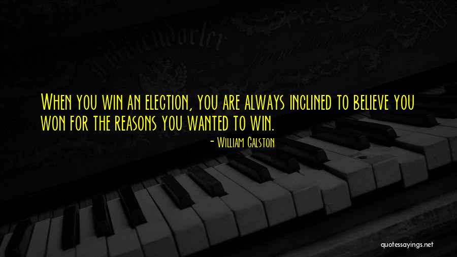 Election Win Quotes By William Galston Election Win Quotes By William Galston