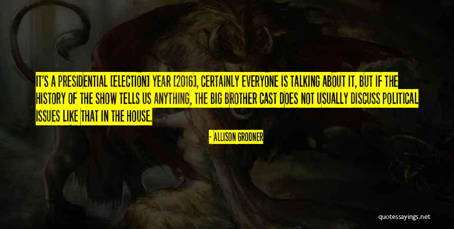 Election Years Quotes By Allison Grodner Election Years Quotes By Allison Grodner