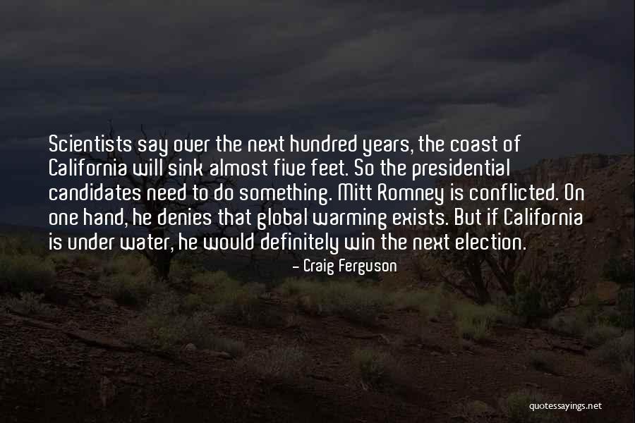 Election Years Quotes By Craig Ferguson Election Years Quotes By Craig Ferguson