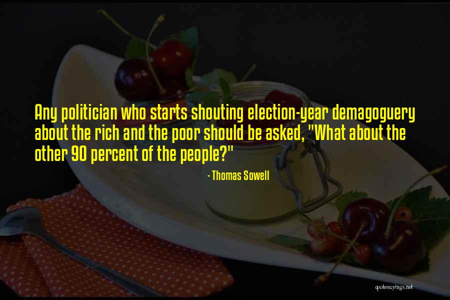 Election Years Quotes By Thomas Sowell Election Years Quotes By Thomas Sowell