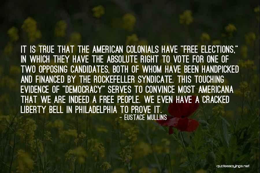 Elections And Democracy Quotes By Eustace Mullins Elections And Democracy Quotes By Eustace Mullins