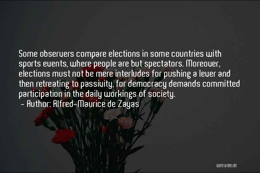 Elections Democracy Quotes By Alfred-Maurice De Zayas