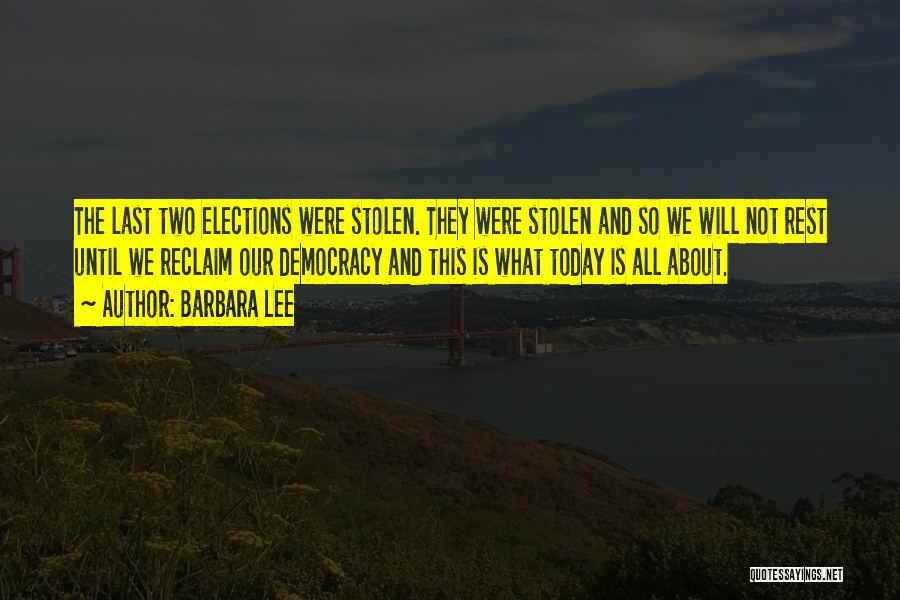 Elections Democracy Quotes By Barbara Lee