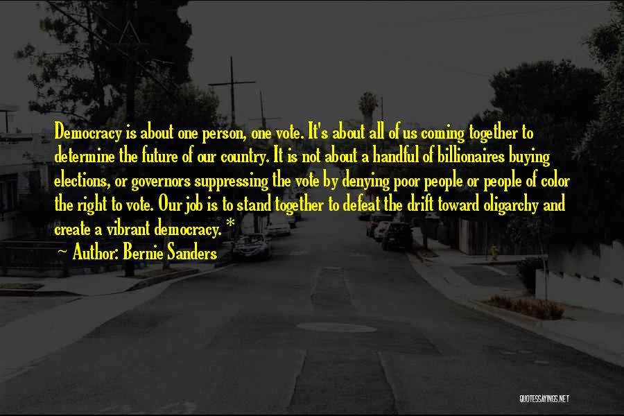 Elections Democracy Quotes By Bernie Sanders