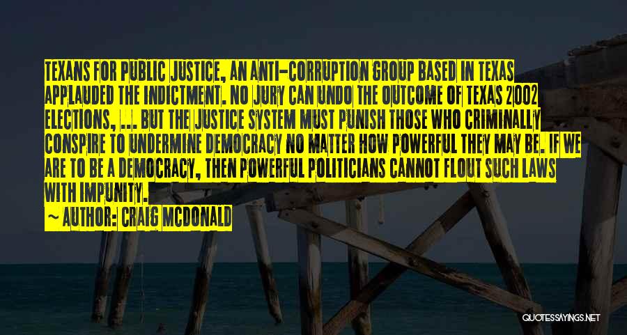 Elections Democracy Quotes By Craig McDonald