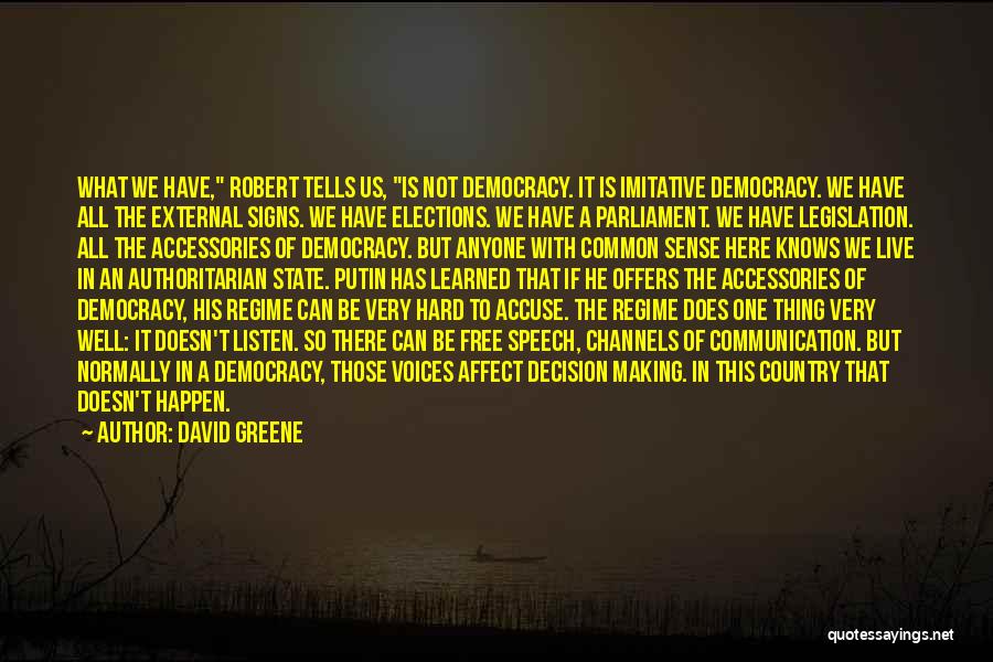 Elections Democracy Quotes By David Greene