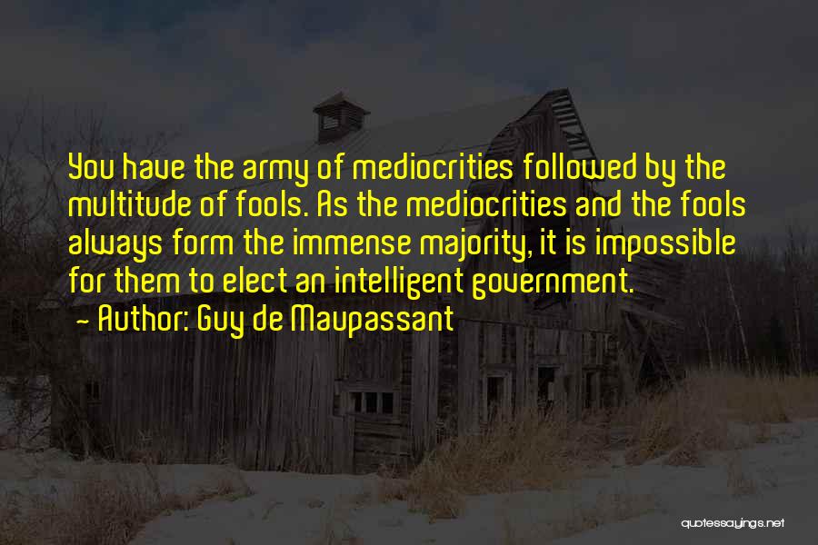 Elections Democracy Quotes By Guy De Maupassant