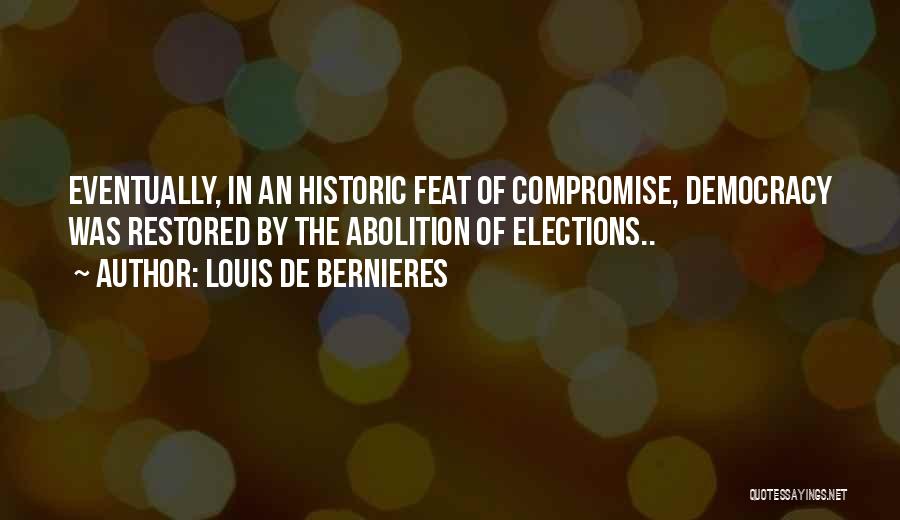 Elections Democracy Quotes By Louis De Bernieres