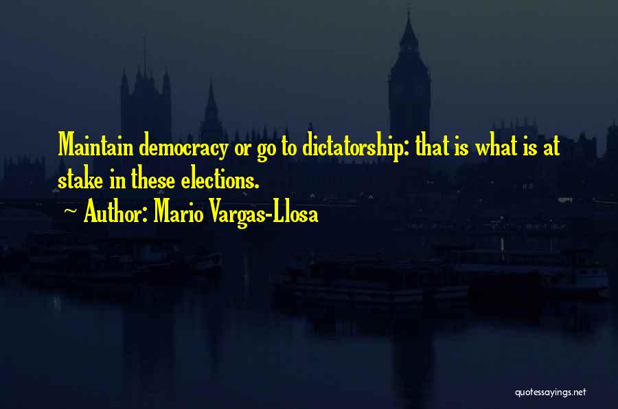 Elections Democracy Quotes By Mario Vargas-Llosa