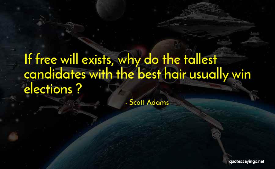 Elections Etc Quotes By Scott Adams Elections Etc Quotes By Scott Adams