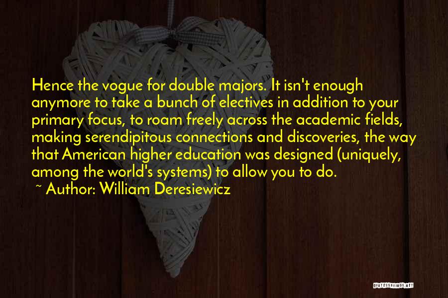 Electives Quotes By William Deresiewicz