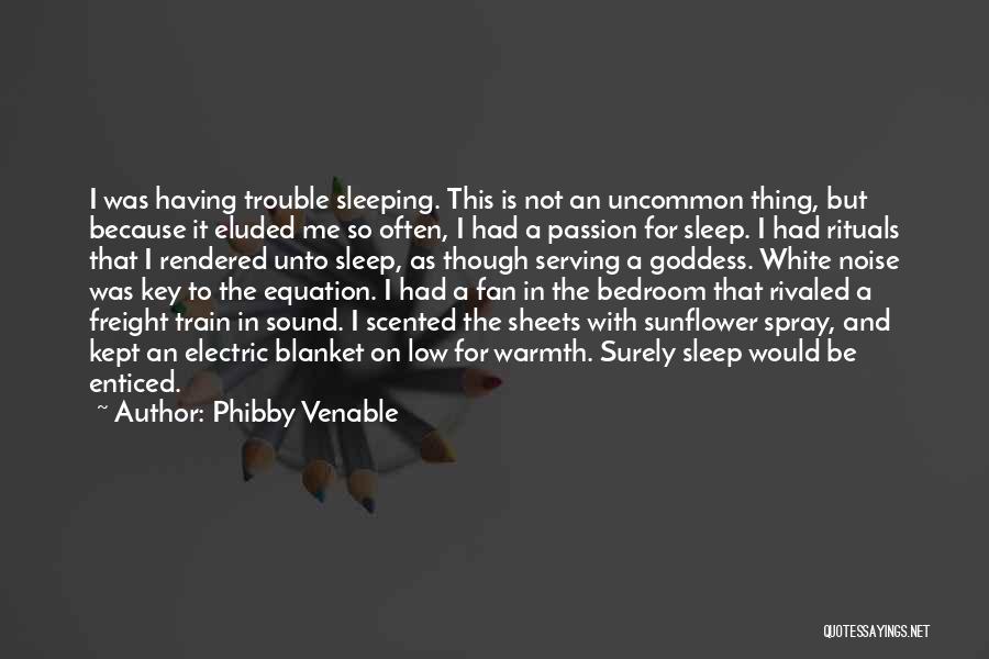 Electric Blanket Quotes By Phibby Venable