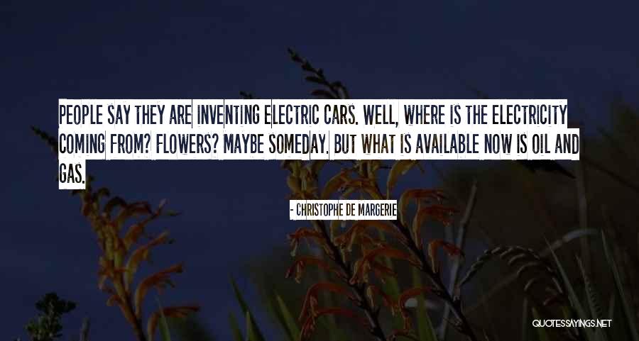 Electric Cars Quotes By Christophe De Margerie