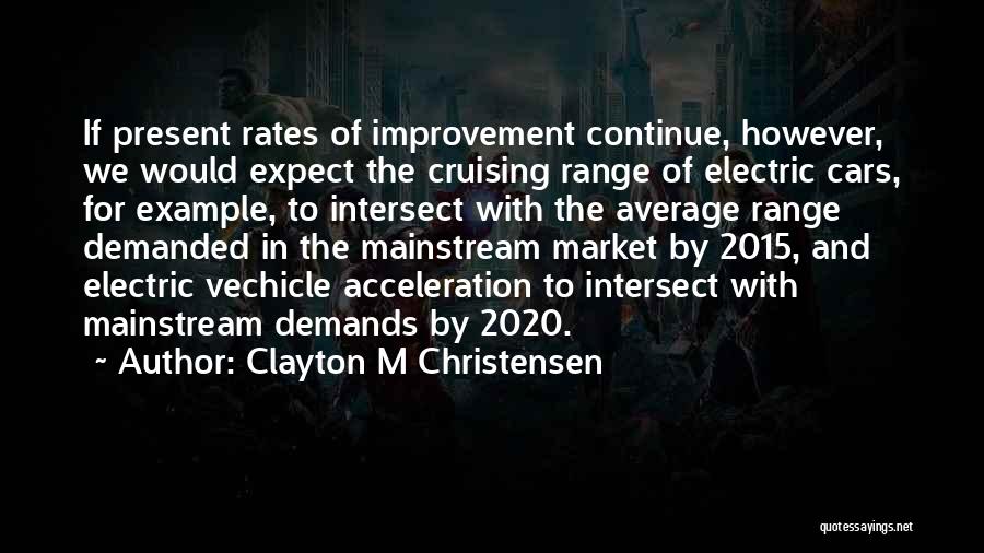 Electric Cars Quotes By Clayton M Christensen