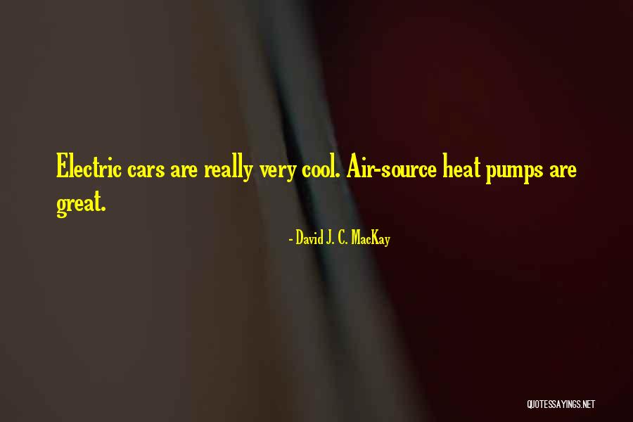 Electric Cars Quotes By David J. C. MacKay