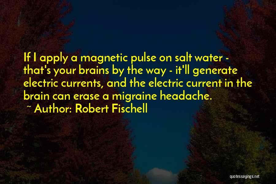 Electric Current Quotes By Robert Fischell