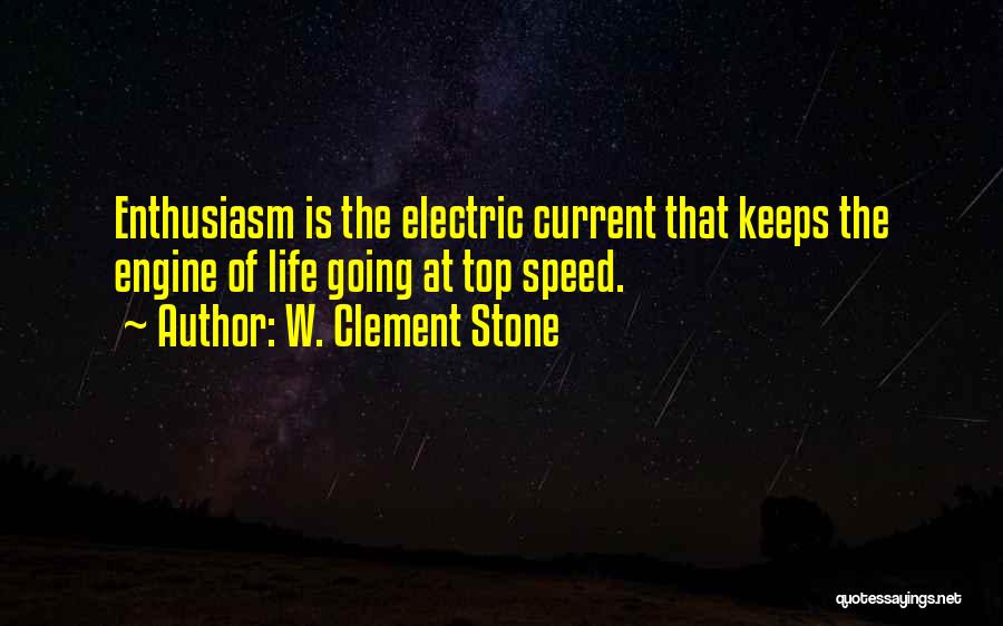 Electric Current Quotes By W. Clement Stone