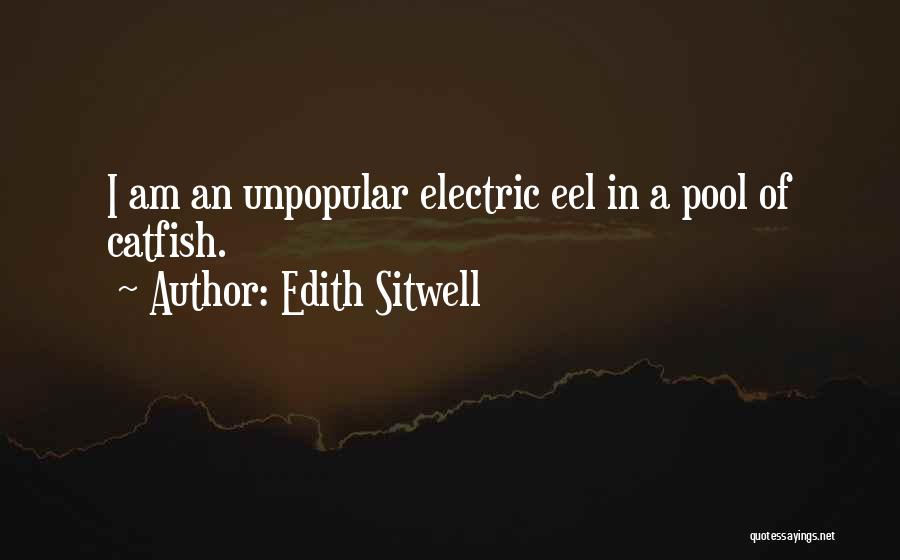 Electric Eel Quotes By Edith Sitwell