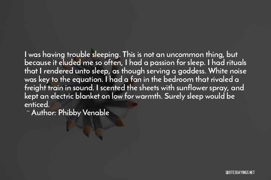 Electric Fan Quotes By Phibby Venable