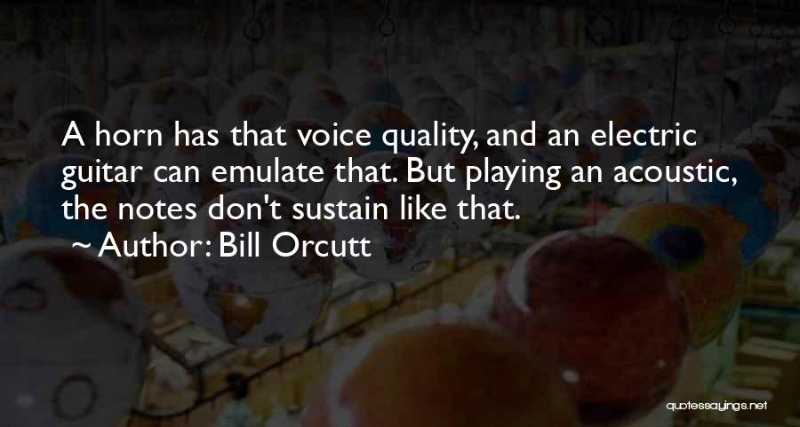 Electric Guitar Quotes By Bill Orcutt