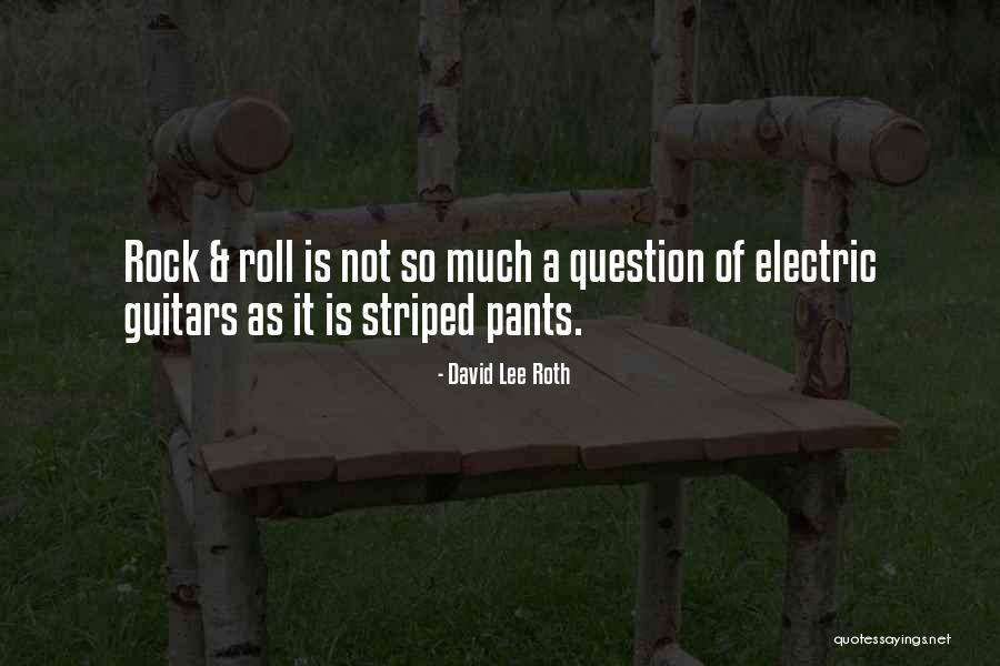 Electric Guitar Quotes By David Lee Roth Electric Guitar Quotes By David Lee Roth