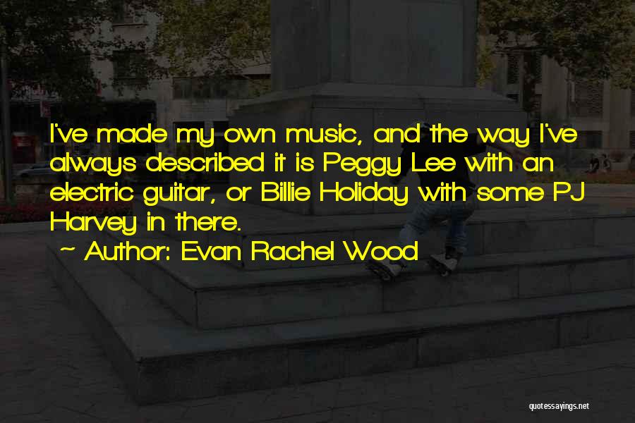 Electric Guitar Quotes By Evan Rachel Wood