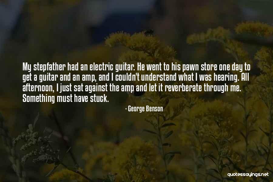 Electric Guitar Quotes By George Benson