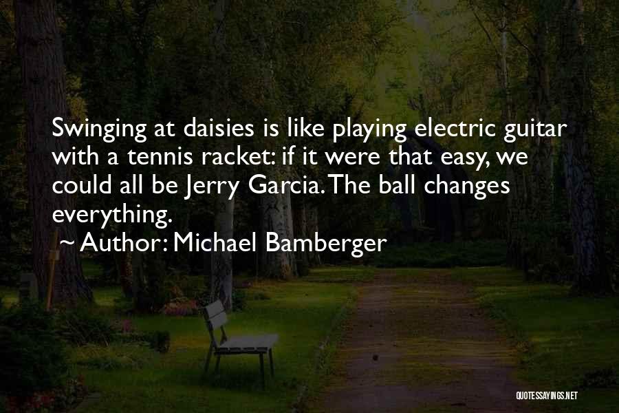 Electric Guitar Quotes By Michael Bamberger
