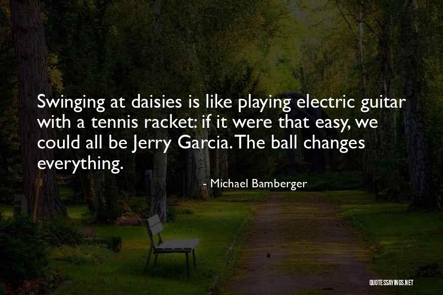 Electric Guitar Quotes By Michael Bamberger