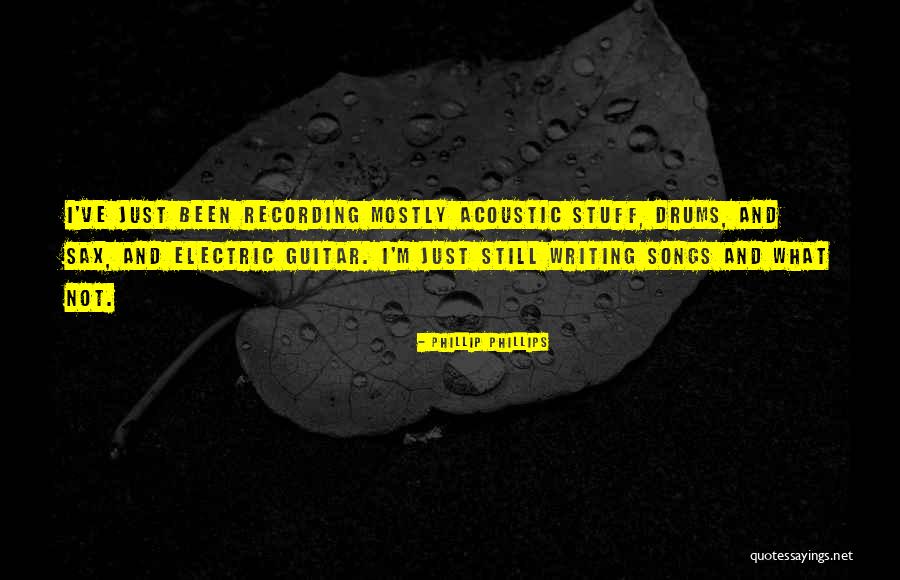 Electric Guitar Quotes By Phillip Phillips Electric Guitar Quotes By Phillip Phillips