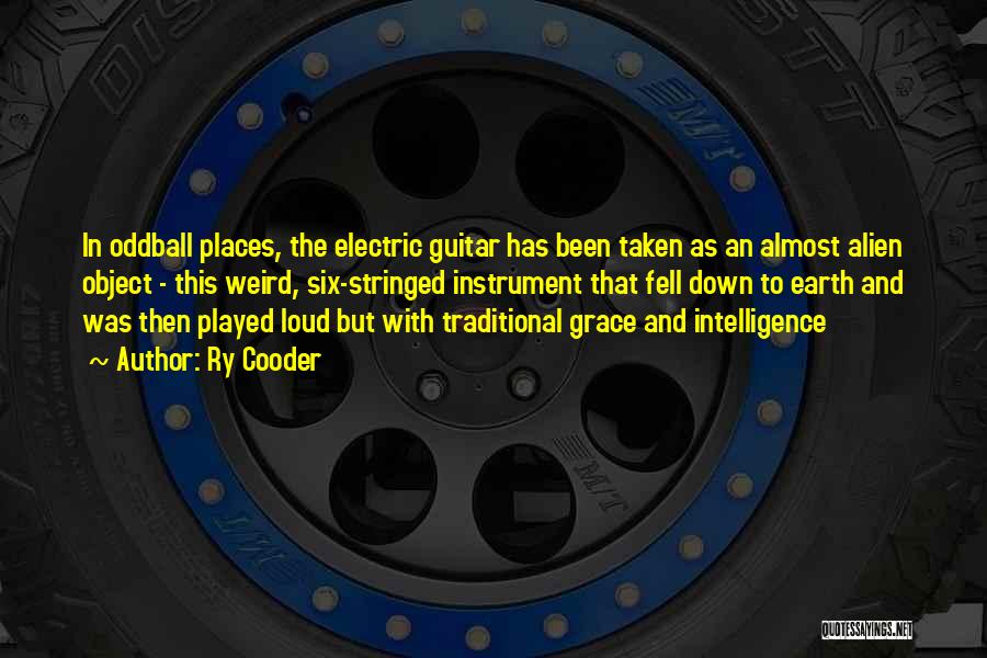 Electric Guitar Quotes By Ry Cooder Electric Guitar Quotes By Ry Cooder