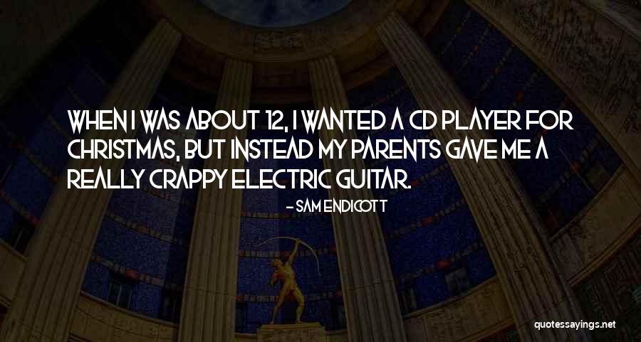 Electric Guitar Quotes By Sam Endicott