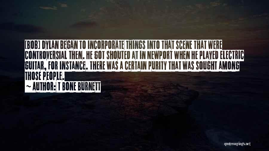 Electric Guitar Quotes By T Bone Burnett Electric Guitar Quotes By T Bone Burnett