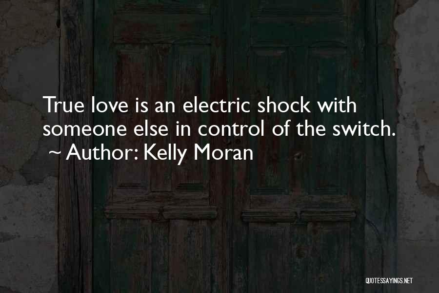 Electric Shock Quotes By Kelly Moran