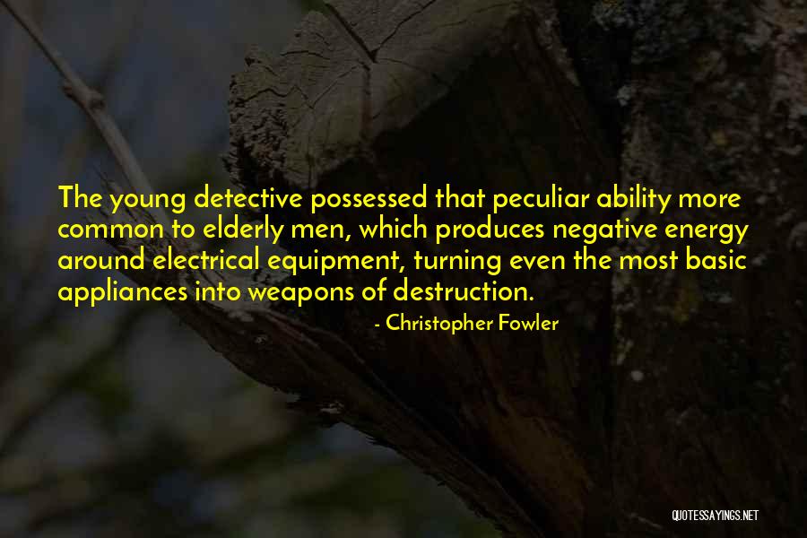 Electrical Energy Quotes By Christopher Fowler