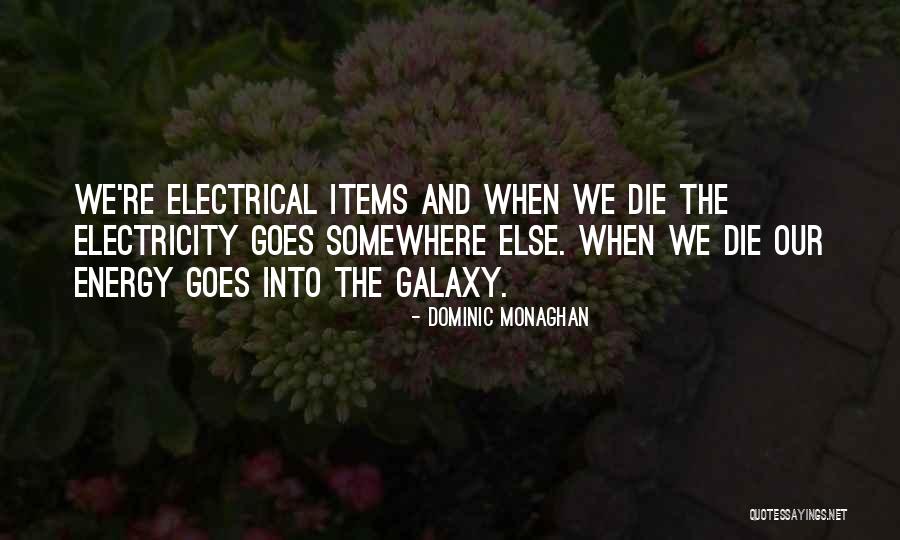 Electrical Energy Quotes By Dominic Monaghan