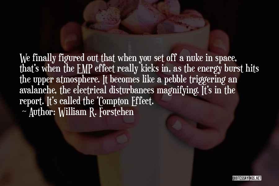 Electrical Energy Quotes By William R. Forstchen