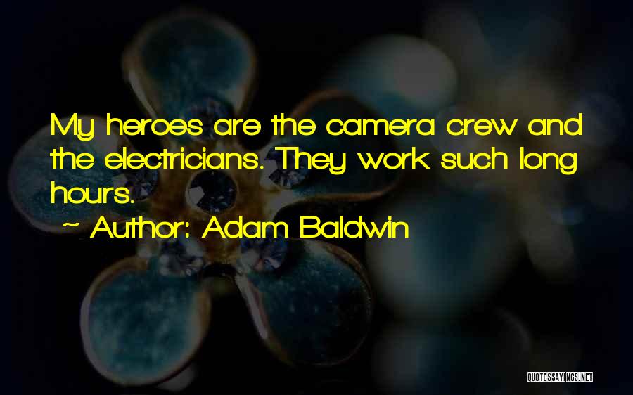 Electricians Quotes By Adam Baldwin