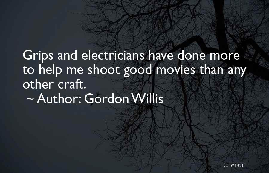 Electricians Quotes By Gordon Willis