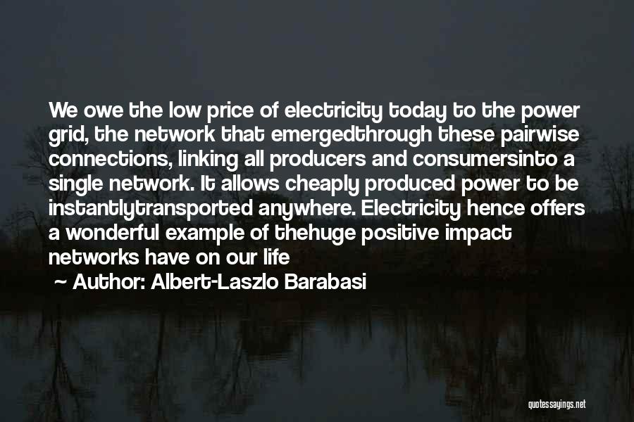 Electricity And Life Quotes By Albert-Laszlo Barabasi