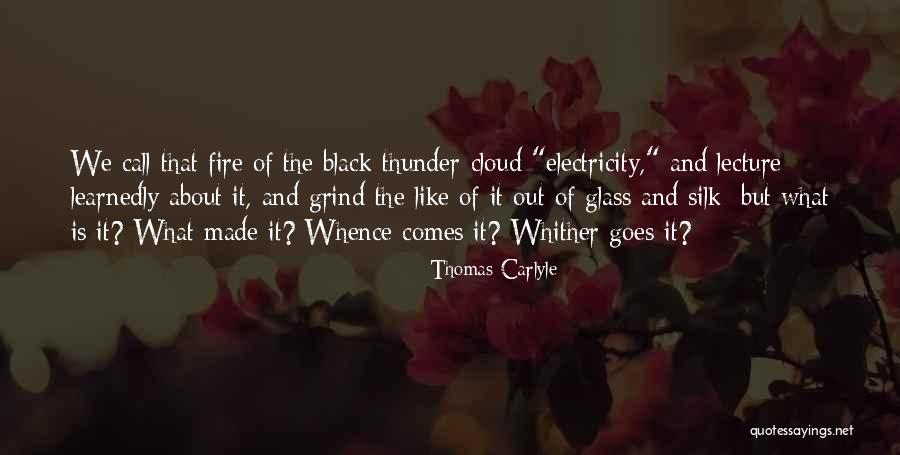 Electricity What Is It Quotes By Thomas Carlyle Electricity What Is It Quotes By Thomas Carlyle