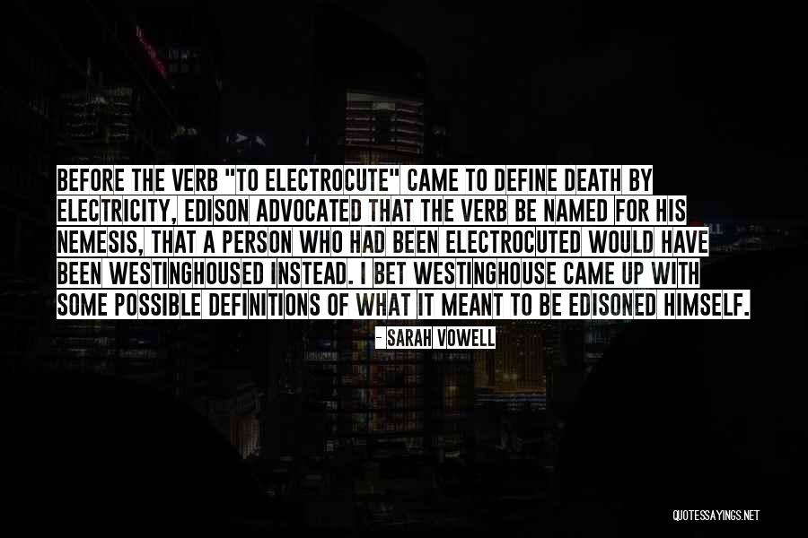 Electrocuted Quotes By Sarah Vowell Electrocuted Quotes By Sarah Vowell