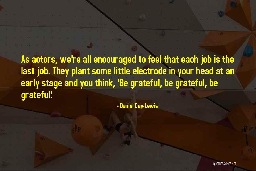 Electrode Quotes By Daniel Day-Lewis Electrode Quotes By Daniel Day-Lewis